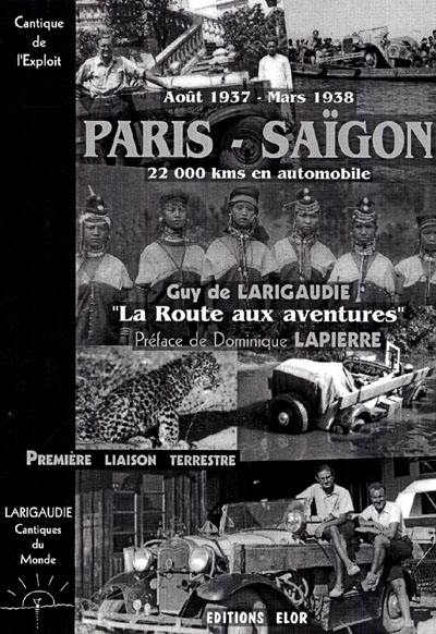 Cantiques du monde. Vol. 2. Paris-Saïgon, 22 000 kilomètres en automobile d'août 1937 à mars 1938 : la route aux aventures : cantique de l'exploit