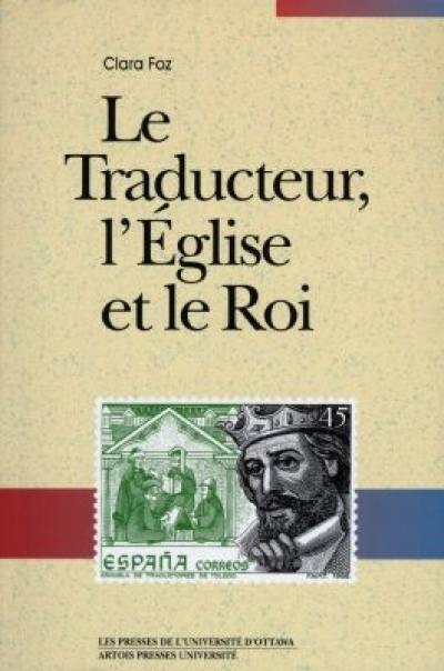 Le traducteur, l'Eglise et le roi : Espagne, XIIe et XIIIe siècles