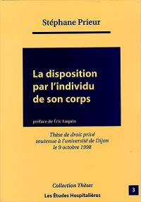 La disposition par l'individu de son corps