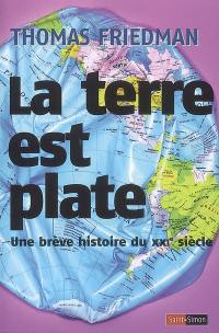 La Terre est plate : une brève histoire du XXIe siècle