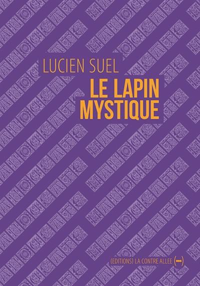 Le lapin mystique : roman circulaire