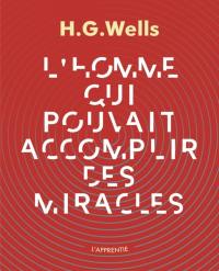 L'homme qui pouvait accomplir des miracles