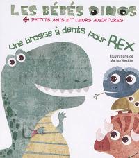 Les bébés dinos. Une brosse à dents pour Rex