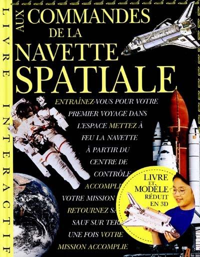 Aux commandes de la navette spatiale : un livre interactif