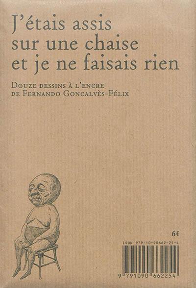 J'étais assis sur une chaise et je ne faisais rien : douze dessins à l'encre