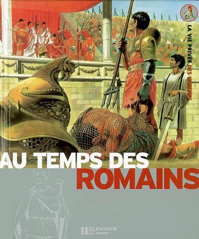 Les Romains : de la guerre des Gaules à l'apogée de l'Empire