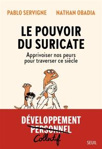 Le pouvoir du suricate : apprivoiser nos peurs pour traverser ce siècle