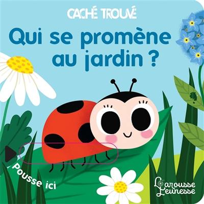 Qui se promène au jardin ?