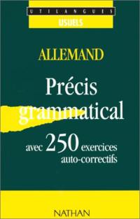 Allemand, 250 exercices : avec précis grammatical et corrigés