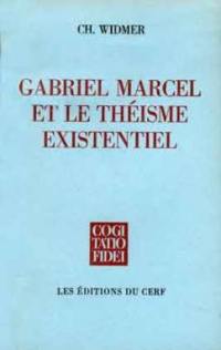 Gabriel Marcel et le théisme existentiel