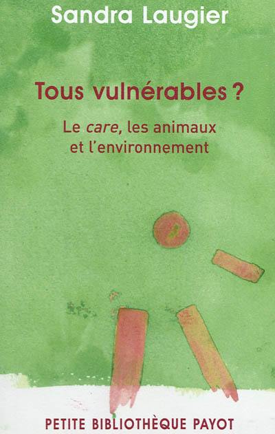 Tous vulnérables ? : le care, les animaux et l'environnement