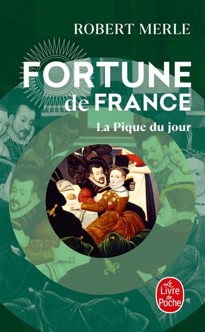 Fortune de France. Vol. 6. La pique du jour