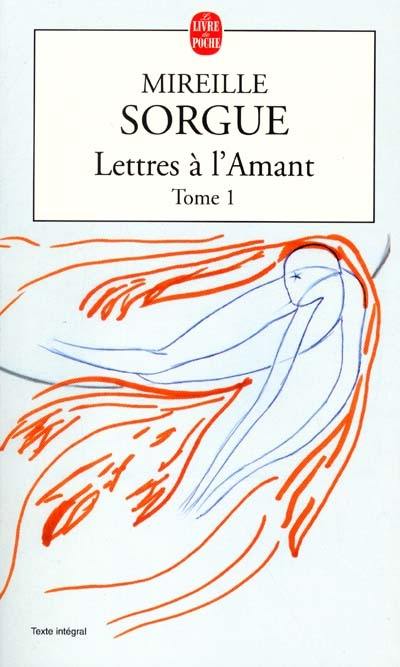 Lettres à l'amant. Vol. 1