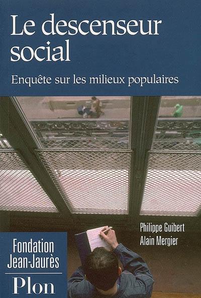 Le descenseur social : enquête sur les milieux populaires