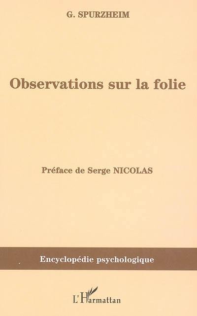 Observations sur la folie ou Sur les dérangements des fonctions morales et intellectuelles de l'homme (1817-1818)