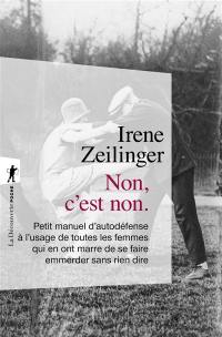 Non c'est non : petit manuel d'autodéfense à l'usage de toutes les femmes qui en ont marre de se faire emmerder sans rien dire