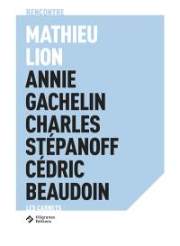 Manifeste du mythe : Mathieu Lion rencontre Annie Gachelin, Charles Stépanoff, Cédric Beaudoin