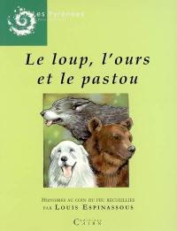 Le loup, l'ours et le pastou : histoires au coin du feu