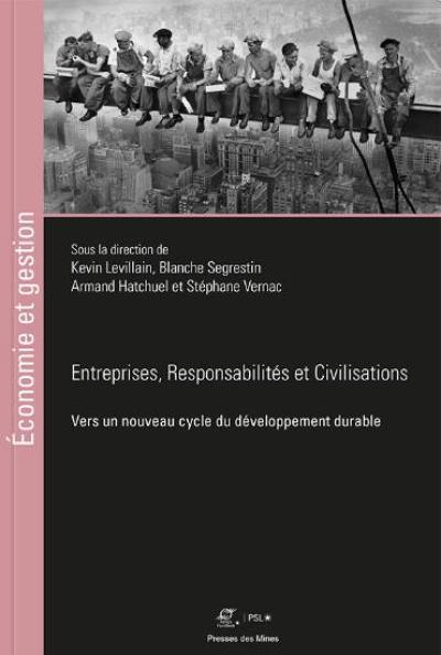 Entreprises, responsabilités et civilisations : vers un nouveau cycle du développement durable