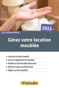 Gérez votre location meublée : 2022