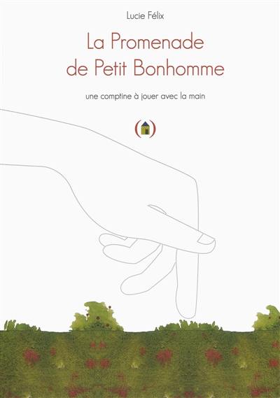 La promenade de Petit bonhomme : une comptine à jouer avec la main