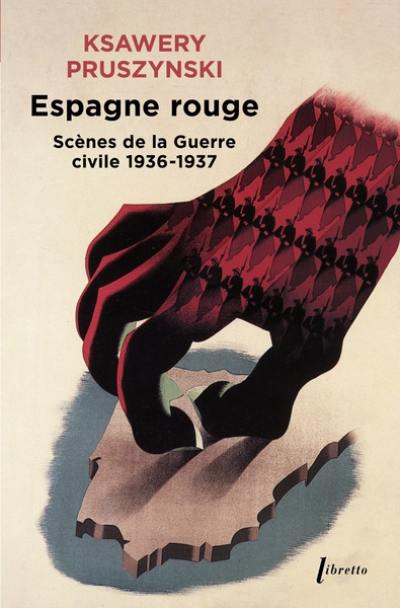 Espagne rouge : scènes de la guerre civile 1936-1937