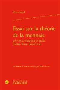 Essai sur la théorie de la monnaie : suivi de sa réception en Italie (Pietro Verri, Paolo Frisi)