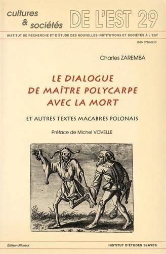 Le dialogue de maître Polycarpe avec la mort : et autres textes macabres polonais