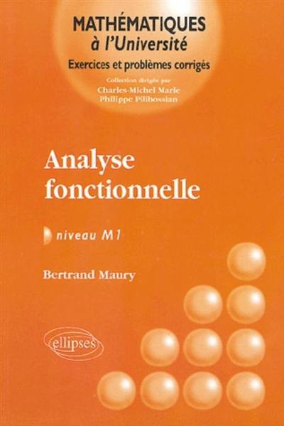 Analyse fonctionnelle : exercices et problèmes corrigés : niveau M1