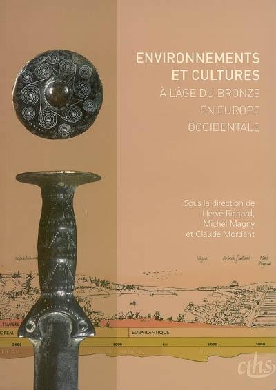 Environnements et cultures à l'âge du bronze en Europe occidentale : actes des Congrès nationaux des sociétés historiques et scientifiques, 129e, Besançon, 2004