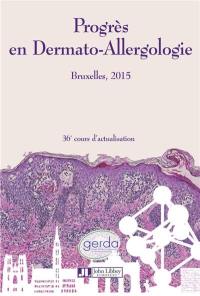 Progrès en dermato-allergologie : Bruxelles 2015