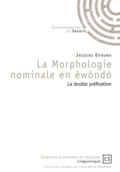 La morphologie nominale en èwondo : la double préfixation