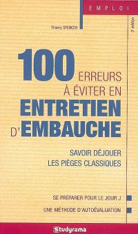 100 erreurs à éviter en entretien d'embauche : savoir déjouer les pièges classiques