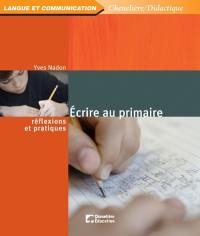 Écrire au primaire : réflexions et pratiques