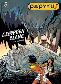 Papyrus. Vol. 5. L'Egyptien blanc