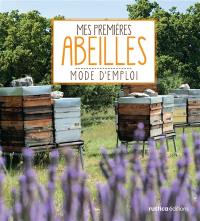 Mes premières abeilles : mode d'emploi