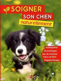 Soigner son chien naturellement : homéopathie, phytothérapie, sels de Schüssler, fleurs de Bach, magnétothérapie