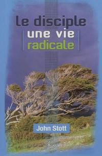 Le disciple : une vie radicale