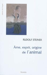 Ame, esprit, origine de l'animal