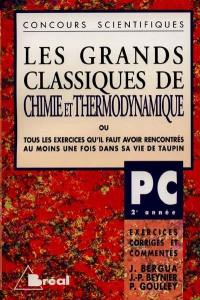 Les grands classiques de chimie et de thermodynamique : 2e année, PC