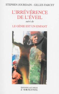 L'irrévérence de l'éveil. Le génie est un enfant