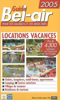 Guide Bel-air locations vacances 2005 : plus de 4.300 adresses en France et en Europe