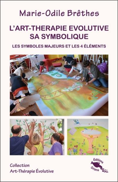 L'art-thérapie évolutive, sa symbolique : les symboles majeurs et les 4 éléments