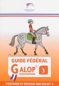 Guide fédéral galop 3 : préparer et réussir son galop 3