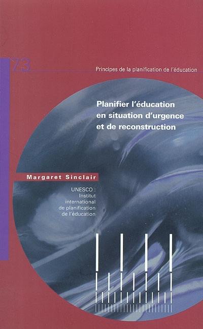 Planifier l'éducation en situation d'urgence et de reconstruction