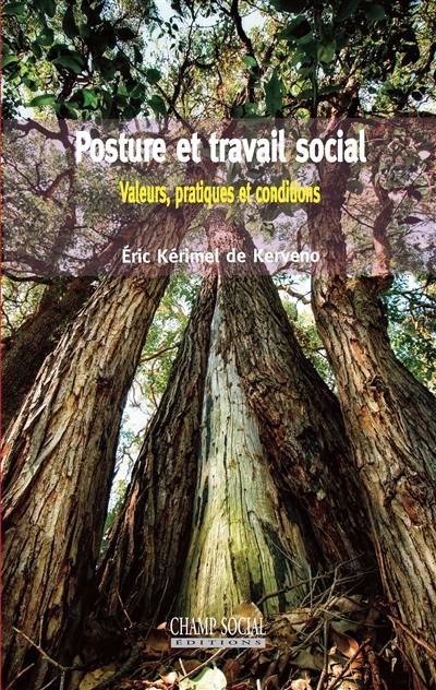 Posture et travail social : valeurs, pratiques et conditions