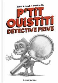 P'tit Ouistiti, détective privé