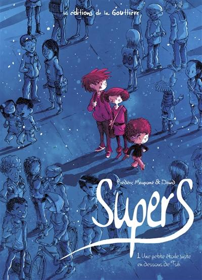 Supers. Vol. 1. Une petite étoile juste en dessous de Tsih