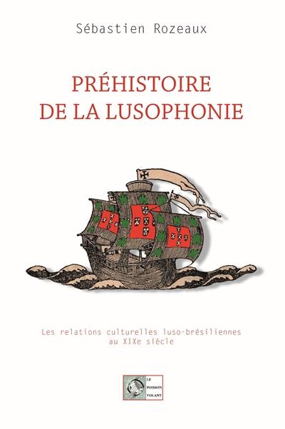 Préhistoire de la lusophonie : les relations culturelles luso-brésiliennes au XIXe siècle