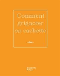 Comment grignoter en cachette